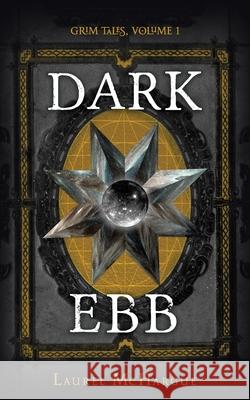 Dark Ebb: Grim Tales Laurel McHargue 9781945837029 Strack Press LLC