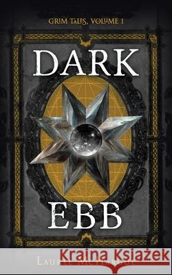 Dark Ebb: Grim Tales Laurel McHargue 9781945837029