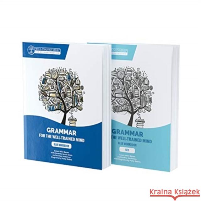 Blue Bundle for the Repeat Buyer: Includes Grammar for the Well-Trained Mind Blue Workbook and Key Audrey Anderson Susan Wise Bauer Jessica Otto 9781945841811 Well-Trained Mind Press