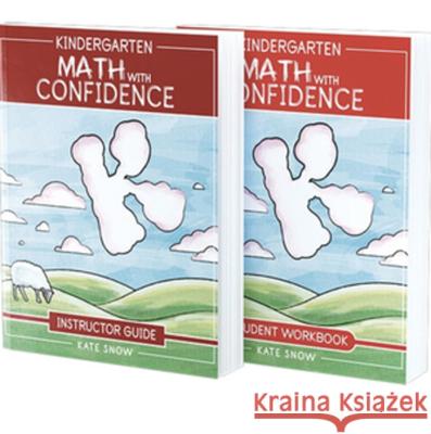 Kindergarten Math with Confidence Bundle: Instructor Guide & Student Workbook Snow, Kate 9781945841828 Well-Trained Mind Press