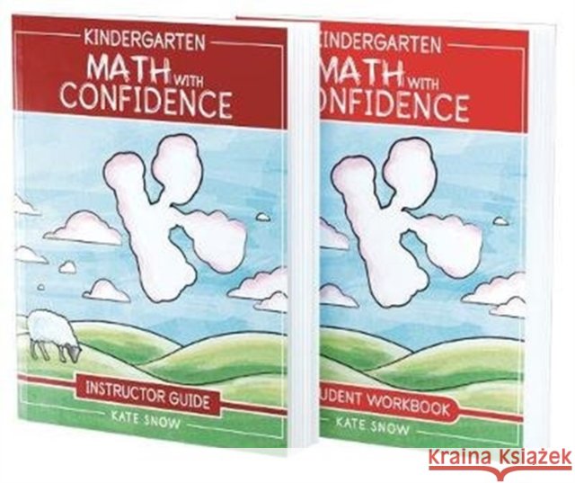 Kindergarten Math with Confidence Bundle: Instructor Guide & Student Workbook Kate Snow 9781945841828 Well-Trained Mind Press