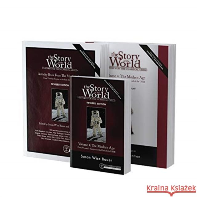 Story of the World, Vol. 4 Bundle, Revised Edition: The Modern Age: Text, Activity Book, and Test & Answer Key Bauer, Susan Wise 9781945841958 Peace Hill Press