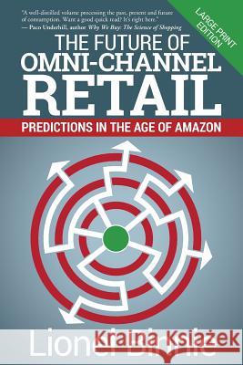 The Future of Omni-Channel Retail: Predictions in the Age of Amazon Lionel Binnie 9781945847097 Emerald Lake Books