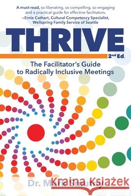 Thrive: The Facilitator's Guide to Radically Inclusive Meetings Mark Smutny 9781945847486 Emerald Lake Books