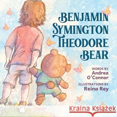 Benjamin Symington Theodore Bear Andrea O'Connor Reina Rey 9781945847769