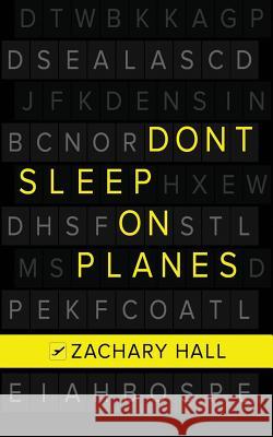 Don't Sleep On Planes Hall, Zachary 9781945849152