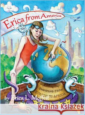 Erica from America: Swimming from Europe to Africa Erica L. Moffett Martin Russocki 9781945853012