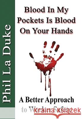 Blood In My Pockets Is Blood On Your Hands Phil L 9781945853258 Marriah Publishing