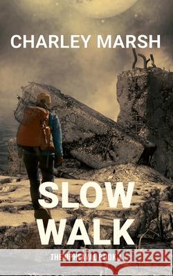 Slow Walk: The Upheaval Book 1 Charley Marsh 9781945856389 Timberdoodle Press LLC