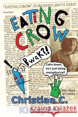 Eating Crow: Five Years of Comics Christian C. Kloepfer 9781945871108 Snader Publishing
