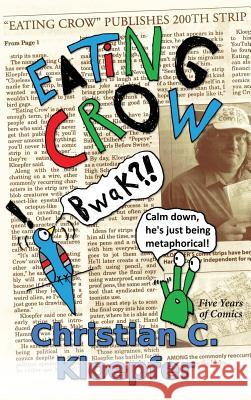 Eating Crow: Five Years of Comics Christian C. Kloepfer 9781945871115 Snader Publishing