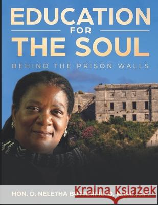 Education for the Soul: Behind the Prison Walls D. Neletha Butterfield 9781945873218 Book Power Publishing (Niyah Press)