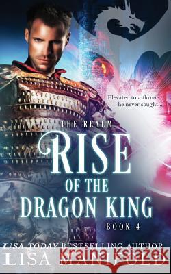 Rise of the Dragon King Lisa Manifold 9781945878022 Ocean Top Press