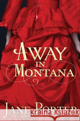 Away in Montana Jane Porter 9781945879586 Tule Publishing Group