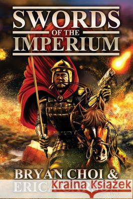 Swords of the Imperium Bryan Choi Erica Carson 9781945882012 Delphinium Press LLC