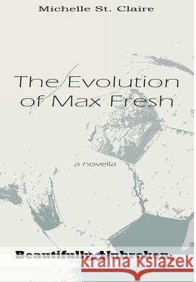 The Evolution of Max Fresh Michelle S Msb Editin 9781945891564 