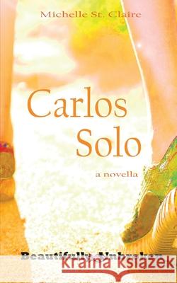 Carlos Solo Michelle S 9781945891601 May 3rd Books, Inc.