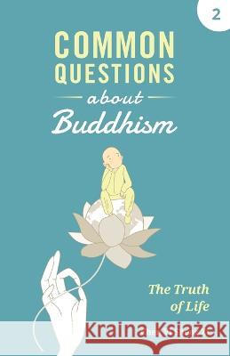 Common Questions about Buddhism: The Truth of Life Yi Sheng Zi Chen   9781945892387