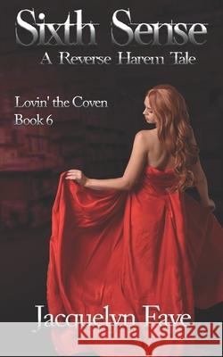 Sixth Sense: A Reverse Harem Tale Jacquelyn Faye 9781945893162