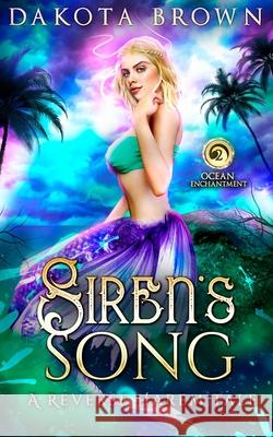 Siren's Song: A Reverse Harem Tale Dakota Brown 9781945893223