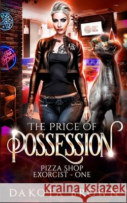 The Price of Possession: A Reverse Harem Tale Dakota Brown 9781945893247