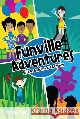 Funville Adventures A. O. Fradkin A. B. Bishop 9781945899027 Natural Math