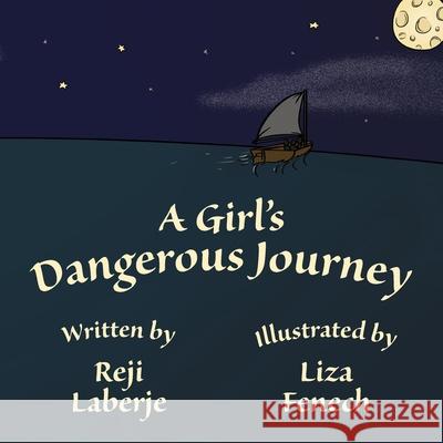 A Girl's Dangerous Journey Reji Laberje, Liza Fenech 9781945907227 Nico 11 Publishing & Design