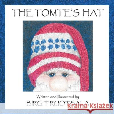 The Tomte's Hat Birgit Ruotsala 9781945907708 Nico 11 Publishing & Design