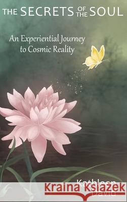 The Secrets of the Soul Kathleen David 9781945907951 Nico 11 Publishing & Design