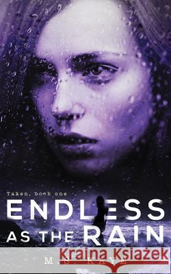 Endless as the Rain MS Kaye 9781945910296 Inkspell Publishing