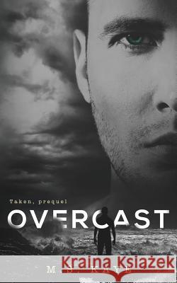 Overcast: The Taken Series: A Prequel MS Kaye 9781945910319 Inkspell Publishing