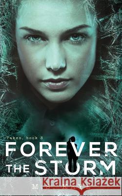 Forever the Storm MS Kaye 9781945910432 Inkspell Publishing