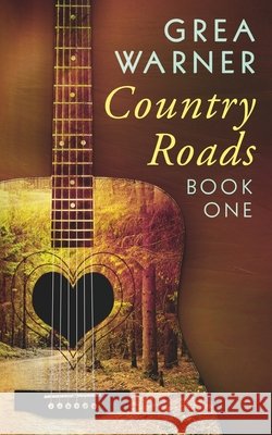 Country Roads Grea Warner 9781945910722