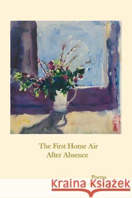 The First Home Air After Absence Annie Stenzel 9781945917196