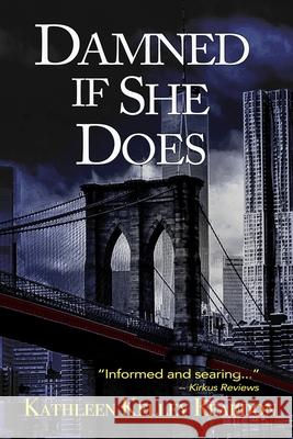 Damned if She Does Kathleen Kelley Reardon 9781945917516 Big Table Publishing Company