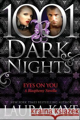 Eyes On You: A Blasphemy Novella Kaye, Laura 9781945920196