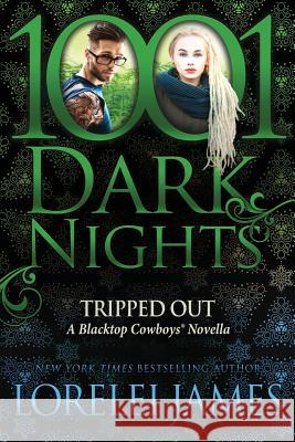 Tripped Out: A Blacktop Cowboys Novella Lorelei James 9781945920394