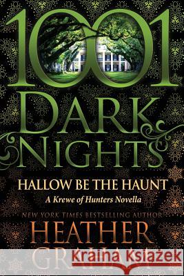 Hallow Be the Haunt: A Krewe of Hunters Novella Heather Graham 9781945920455 Evil Eye Concepts, Incorporated