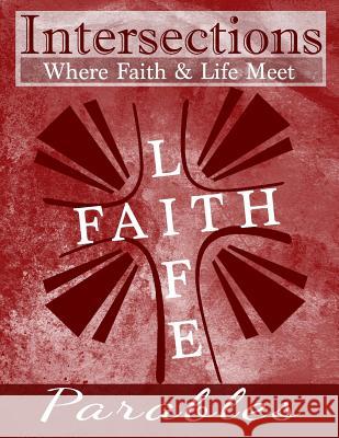 Intersections: Where Faith and Life Meet Parables Chris Warren 9781945929120