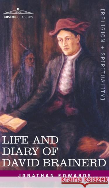 Life and Diary of David Brainerd Jonathan Edwards 9781945934636