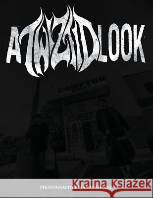 A Twiztid Look: Photography by Jason Shaltz Jason Shaltz Twiztid                                  Joshua Werner 9781945940224 Hazo Press