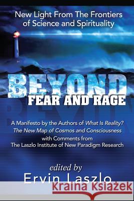 Beyond Fear and Rage Ervin Laszlo 9781945949234 Waterfront Press