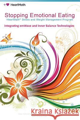 Stopping Emotional Eating: HeartMath Stress and Weight Management Program Rozman, Deborah 9781945949715 Waterfront Digital Press