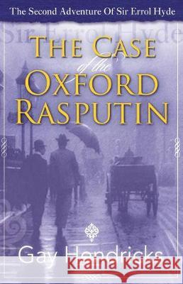 The Second Adventure of Sir Errol Hyde: The Case of The Oxford Rasputin Hendricks, Gay 9781945949906 Waterfront Digital Press