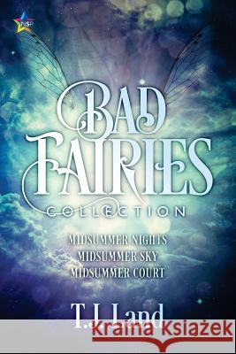 Bad Fairies: The Collection T. J. Land 9781945952111 Ninestar Press