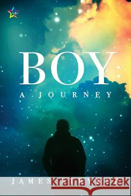 Boy: A Journey James Stryker 9781945952258 Ninestar Press