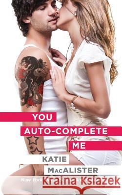 You Auto-Complete Me Katie MacAlister 9781945961335