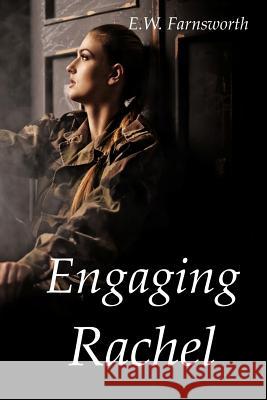 Engaging Rachel E W Farnsworth 9781945967306 Zimbell House Publishing, LLC