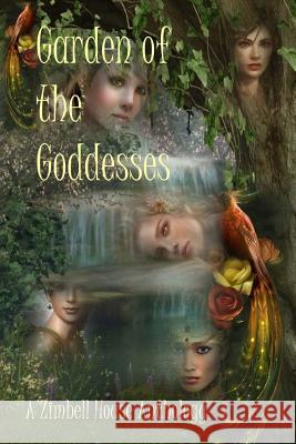 Garden of the Goddesses: A Zimbell House Anthology Zimbell House Publishing The Book Planners 9781945967405