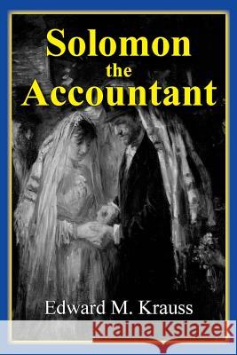 Solomon the Accountant Edward M. Krauss 9781945975721 Living Parables of Central Florida, Inc.